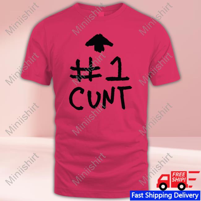 #1 Cunt Shirt